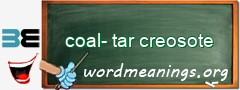 WordMeaning blackboard for coal-tar creosote